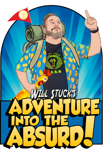 Adventure into the Absurd!