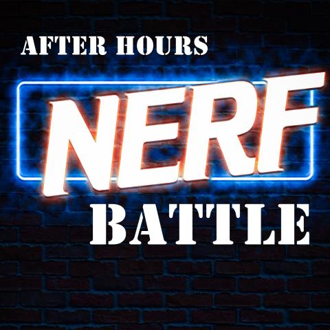 After Hours NERF Battle for ages 7 to 11