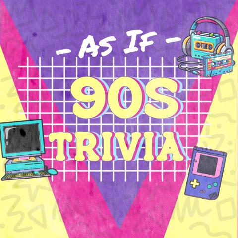 As If! 90s Trivia Night Fundraiser